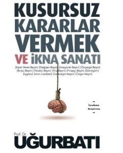 Kusursuz Kararlar Vermek ve İkna Sanatı 