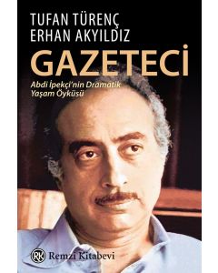 Gazeteci - Abdi İpekçi’nin Dramatik Yaşam Öyküsü