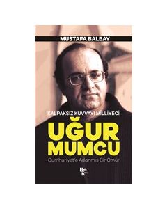 Kalpaksız Kuvvayı Milliyeci Uğur Mumcu