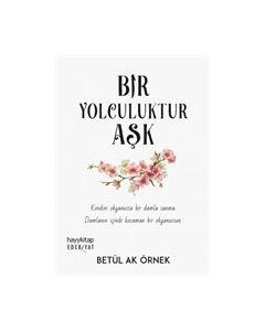 Bir Yolculuktur Aşk
