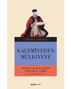 Kalemiyeden Mülkiye - Osmanlı Memurlarının Toplumsal Tarihi