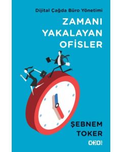 Zamanı Yakalayan Ofisler - Dijital Çağda Büro Yönetimi