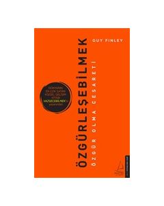 Özgürleşebilmek - Özgür Olma Cesareti