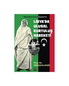 Libya’da Ulusal Kurtuluş Hareketi - Ömer Muhtar’dan Kaddafi’ye