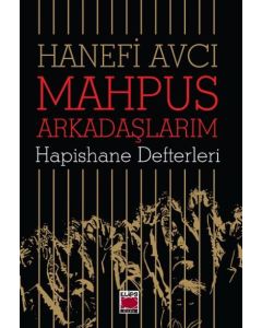 Mahpus Arkadaşlarım - Hapishane Defterleri