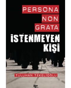 Persona Non Grata İstenmeyen Kişi