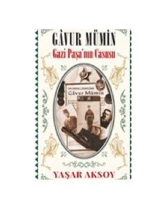 Gavur Mümin - Gazi Paşa’nın Casusu