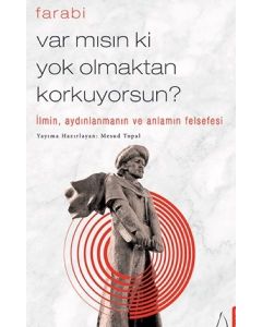 Var mısın ki Yok Olmaktan Korkuyorsun?