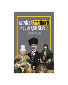 Aleviler Atatürk’ü Neden Çok Sever