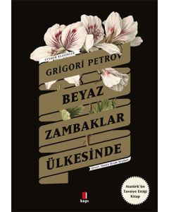 Beyaz Zambaklar Ülkesinde - Atatürk'ün Tavsiye Ettiği Kitap