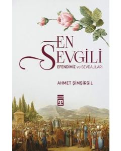 En Sevgili - Efendimiz ve Sevdalıları