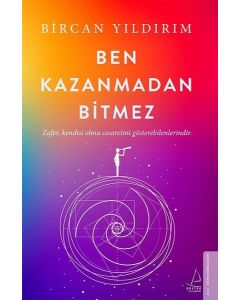Ben Kazanmadan Bitmez