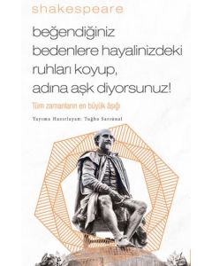 Beğendiğiniz Bedenlere Hayalinizdeki Ruhları Koyup Adına Aşk Diyorsunuz 