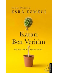 Kararı Ben Veririm - İlişkisini Yöneten, Hayatını Yönetir