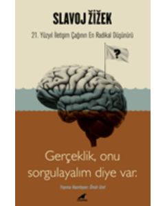 Gerçeklik, Onu Sorgulayalım Diye Var