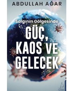 Salgının Gölgesinde Güç Kaos ve Gelecek 