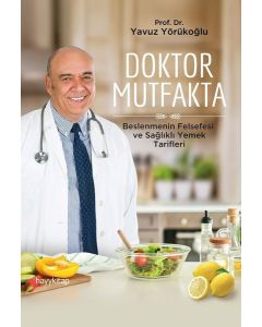 Doktor Mutfakta - Beslenmenin Felsefesi ve Sağlıklı Yemek Tarifleri