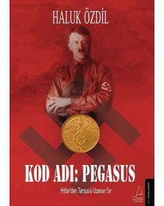 Kod Adı Pegasus - Hitlerden Tarsus'a Uzanan Sır 