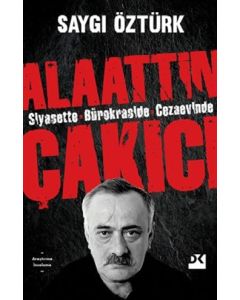 Alaattin Çakıcı - Siyasette Bürokraside Cezaevinde