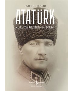 Atatürk - Kurucu Felsefenin Evrimi