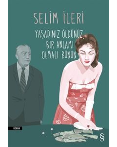 Yaşadınız Öldünüz Bir Anlamı Olmalı Bunun