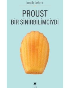 Proust Bir Sinirbilimciydi