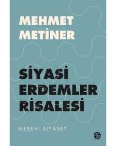 Siyasi Erdemler Risalesi - Nebevi Siyaset