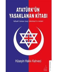Atatürk'ün Yasaklanan Kitabı - Yahudi Casusu Suzy Liberman’ın Anıları 