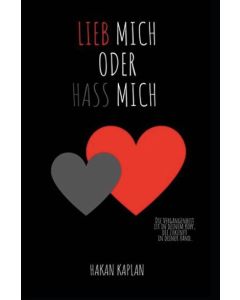 Lieb mich oder Hass mich (Beni sev ya da benden nefret et)