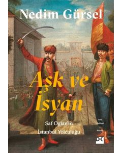 Aşk ve İsyan - Saf Oğlan'ın İstanbul Yolculuğu 