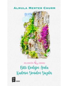 Bitti Dediğin Anda Kaderin Yeniden Yazılır - Kelebeğin Zamanı