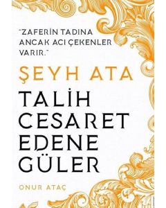 Şeyh Ata - Talih Cesaret Edene Güler