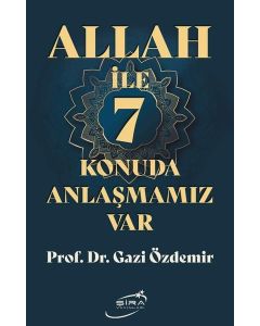 Allah İle 7 Konuda Anlaşmamız Var