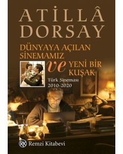 Dünyaya Açılan Sinemamız ve Yeni Bir Kuşak - Türk Sineması (2010-2020)