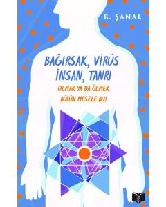 Bağırsak Virüs İnsan Tanrı - Olmak Ya da Ölmek Bütün Mesele Bu 