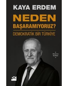 Neden Başaramıyoruz? - Demokratik Bir Türkiye