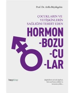 Hormon Bozucular - Çocukların ve Yetişkinlerin Sağlığını Tehdit Eden