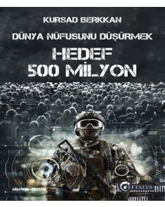 Dünya Nüfusunu Düşürmek - Hedef 500 Milyon