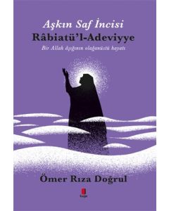 Aşkın Saf İncisi Rabiatü'l-Adeviyye