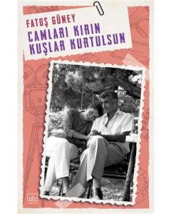 Camları Kırın Kuşlar Kurtulsun