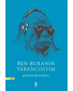 Ben Buranın Yabancısıyım