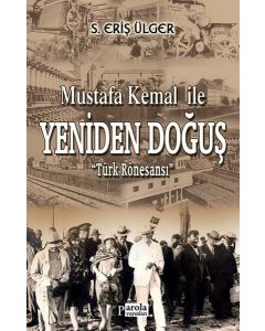 Mustafa Kemal İle Yeniden Doğuş - Türk Rönesansıs. eri