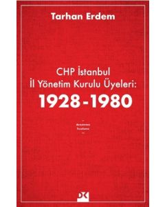 CHP İstanbul İl Yönetim Kurulu Üyeleri: 1928-1980