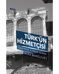 Türk’ün Hizmetçisi - Türkiye’de Azınlık Olmak