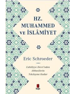 Hz. Muhammed ve İslamiyet - Cahiliye Devri’nden Abbasilerin Yıkılışına Kadar 