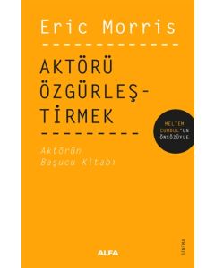Aktörü Özgürleştirmek Aktörün Başucu Kitabı 