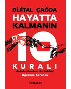 Dijital Çağda Hayatta Kalmanın 10 Kuralı