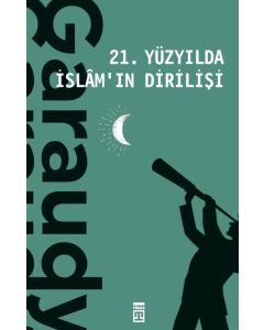 21. Yüzyılda İslam’ın Dirilişi