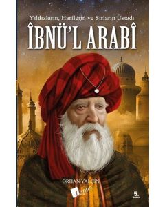 İbnül Arabi - Yıldızların, Harflerin ve Sırların Üstadı