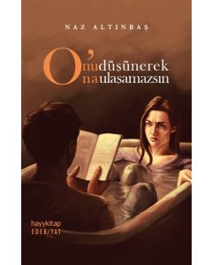 O'nu Düşünerek O'na Ulaşamazsın 